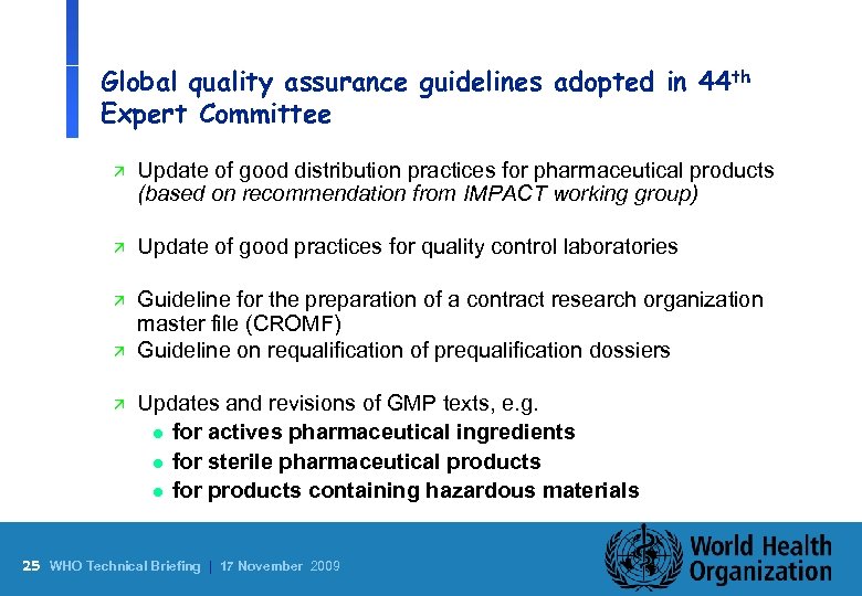 Global quality assurance guidelines adopted in 44 th Expert Committee ä Update of good