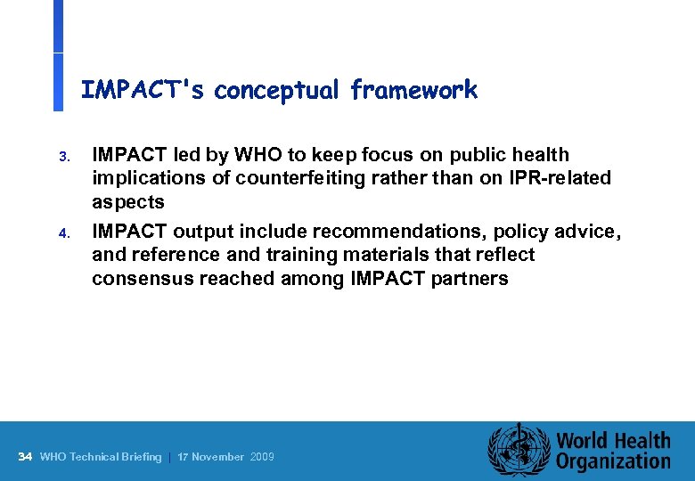 IMPACT's conceptual framework 3. 4. IMPACT led by WHO to keep focus on public