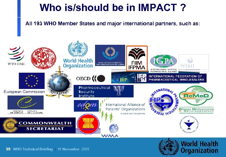Who is/should be in IMPACT ? All 193 WHO Member States and major international