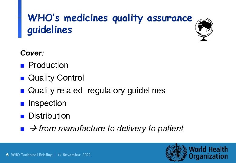 WHO’s medicines quality assurance guidelines Cover: n Production n Quality Control n Quality related