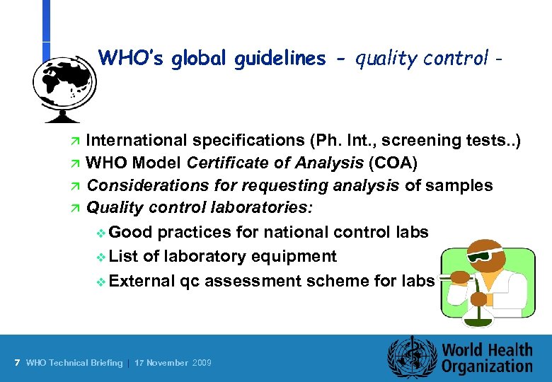 WHO’s global guidelines - quality control - ä ä International specifications (Ph. Int. ,