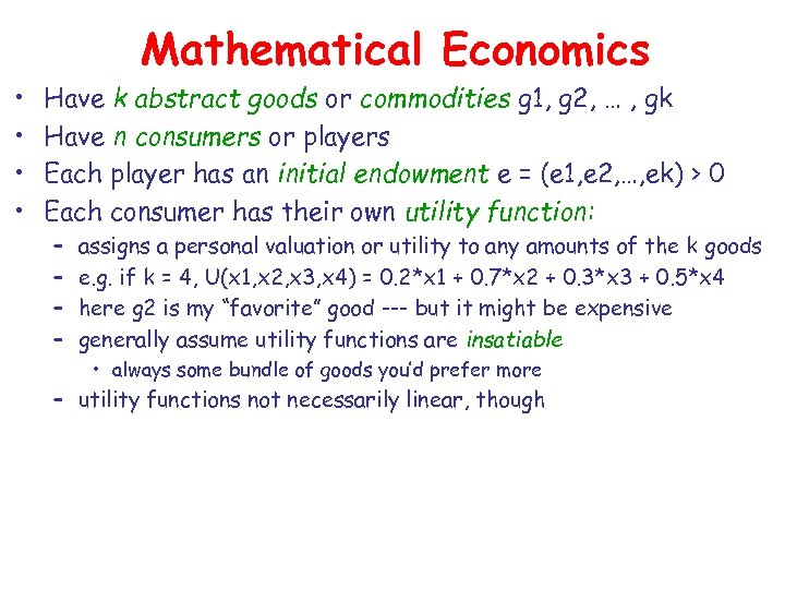 Mathematical Economics • • Have k abstract goods or commodities g 1, g 2,