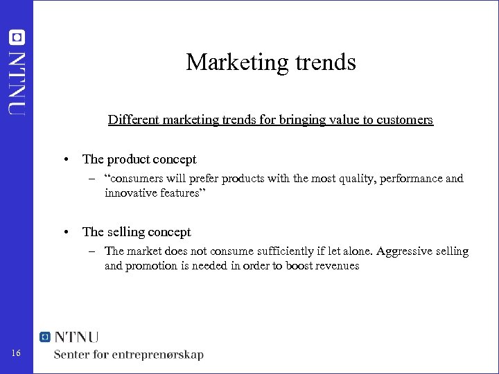 Marketing trends Different marketing trends for bringing value to customers • The product concept