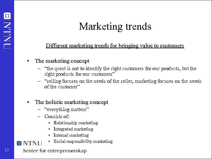 Marketing trends Different marketing trends for bringing value to customers • The marketing concept