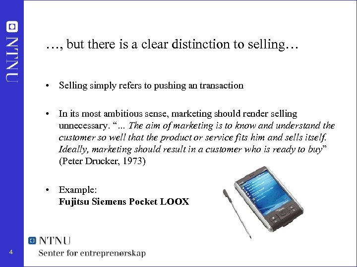 …, but there is a clear distinction to selling… • Selling simply refers to