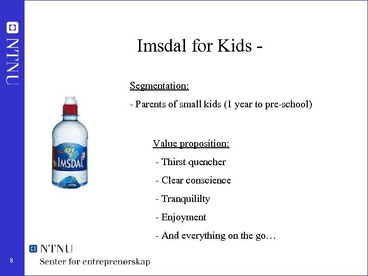 Imsdal for Kids Segmentation: - Parents of small kids (1 year to pre-school) Value