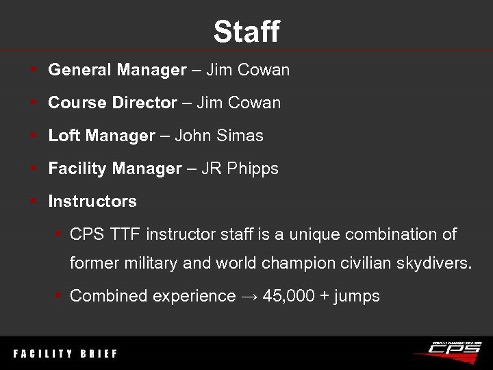 Staff § General Manager – Jim Cowan § Course Director – Jim Cowan §