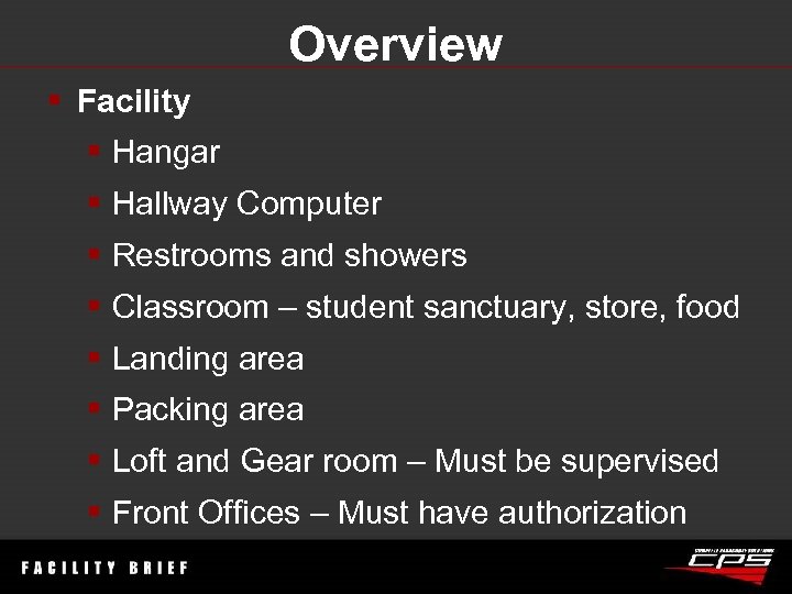Overview § Facility § Hangar § Hallway Computer § Restrooms and showers § Classroom