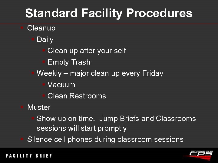 Standard Facility Procedures § Cleanup § Daily § Clean up after your self §