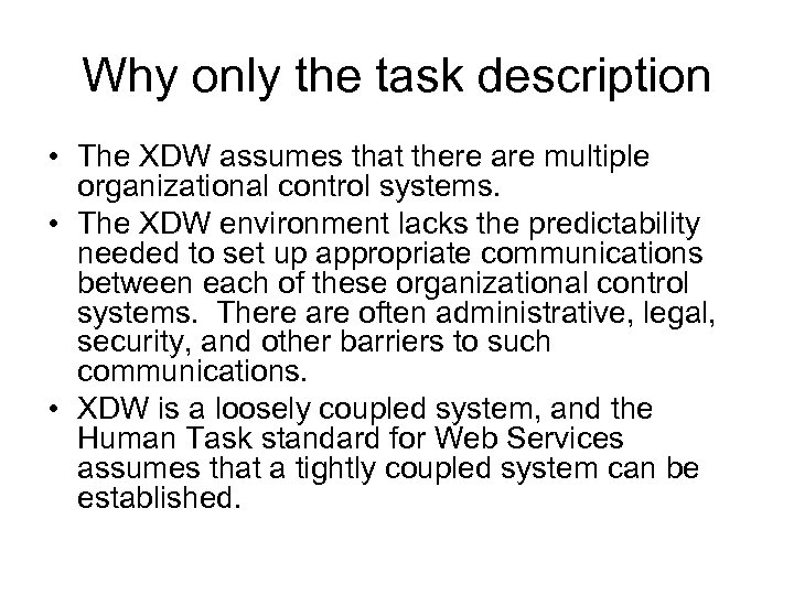 Why only the task description • The XDW assumes that there are multiple organizational