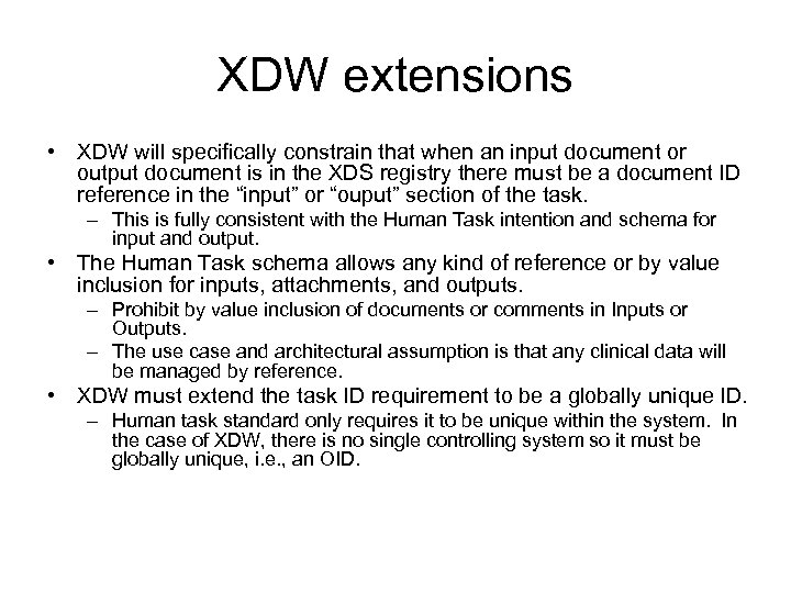 XDW extensions • XDW will specifically constrain that when an input document or output