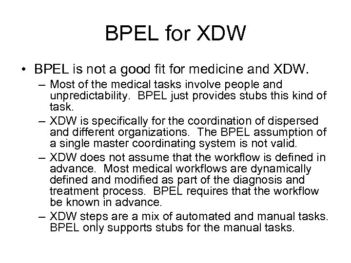 BPEL for XDW • BPEL is not a good fit for medicine and XDW.