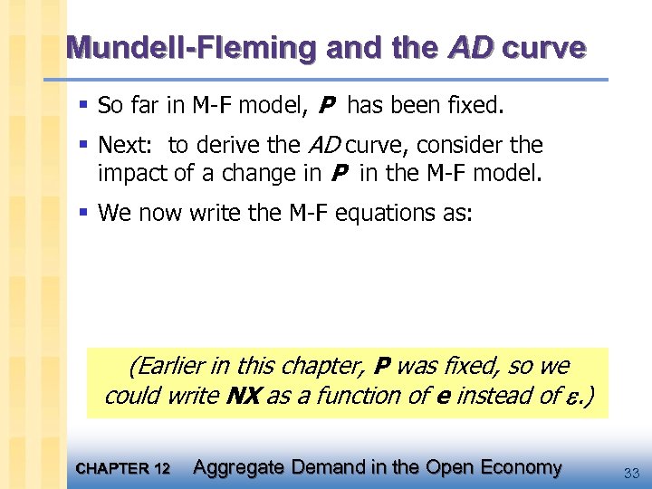 Mundell-Fleming and the AD curve § So far in M-F model, P has been