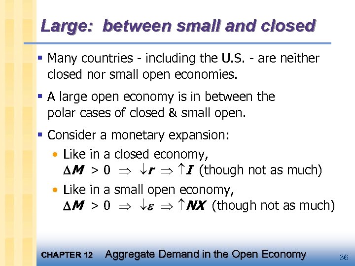 Large: between small and closed § Many countries - including the U. S. -