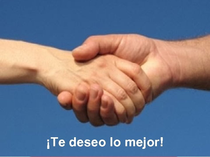 ¡Te deseo lo mejor! 