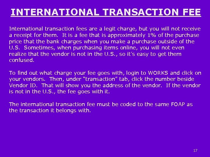 INTERNATIONAL TRANSACTION FEE International transaction fees are a legit charge, but you will not