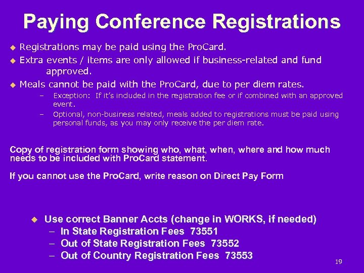 Paying Conference Registrations u Registrations may be paid using the Pro. Card. u Extra