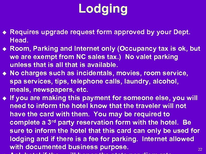 Lodging u u Requires upgrade request form approved by your Dept. Head. Room, Parking
