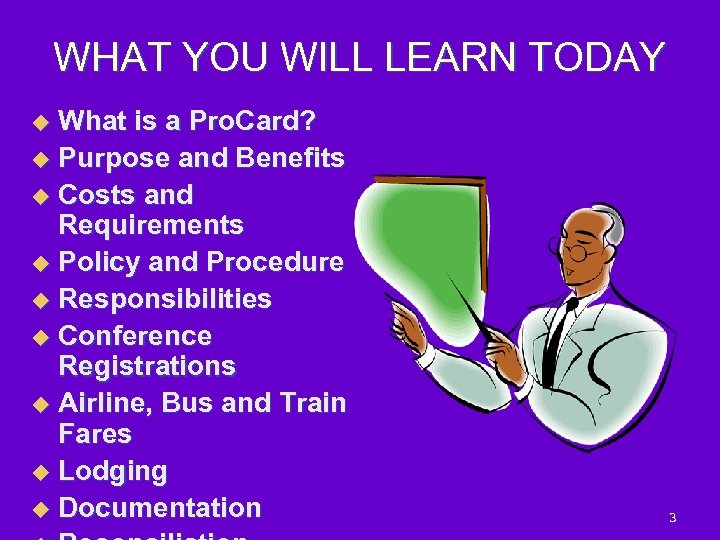 WHAT YOU WILL LEARN TODAY What is a Pro. Card? u Purpose and Benefits