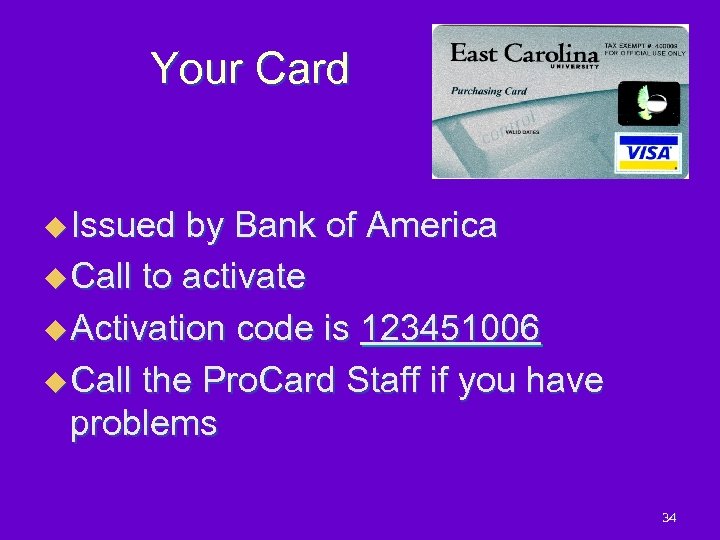 Your Card u Issued by Bank of America u Call to activate u Activation
