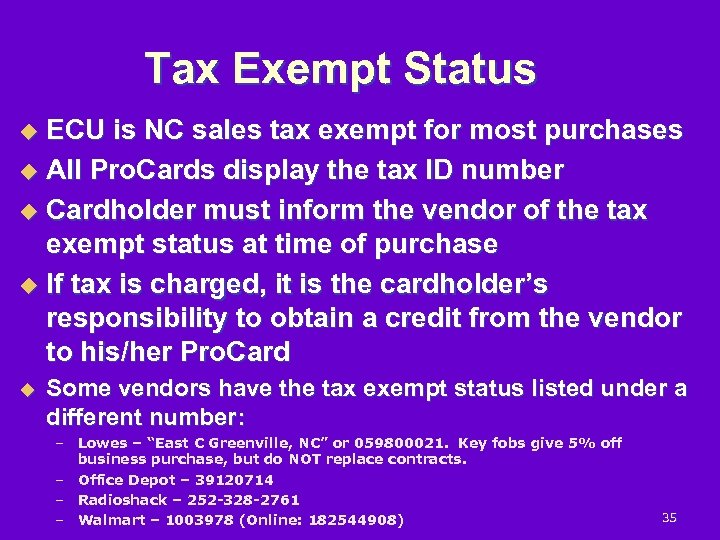 Tax Exempt Status ECU is NC sales tax exempt for most purchases u All