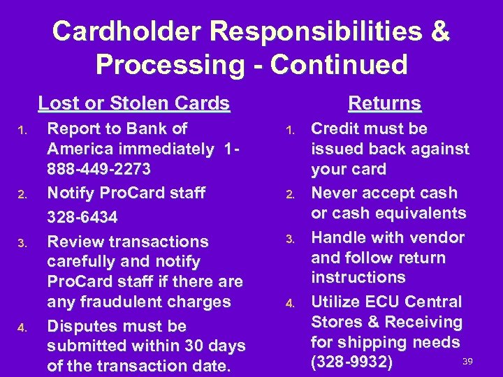 Cardholder Responsibilities & Processing - Continued Lost or Stolen Cards 1. 2. 3. 4.