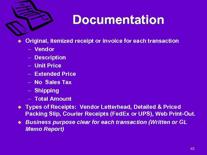 Documentation u u u Original, itemized receipt or invoice for each transaction – Vendor