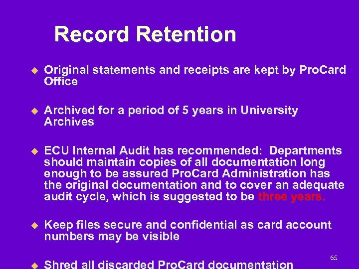 Record Retention u Original statements and receipts are kept by Pro. Card Office u