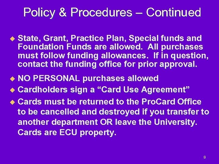 Policy & Procedures – Continued u State, Grant, Practice Plan, Special funds and Foundation