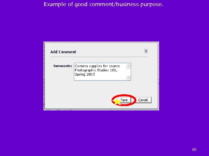 Example of good comment/business purpose. 80 