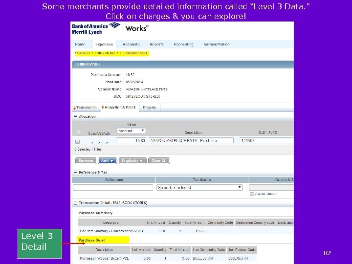 Some merchants provide detailed information called “Level 3 Data. ” Click on charges &