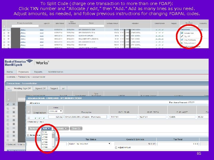 To Split Code (charge one transaction to more than one FOAP): Click TXN number