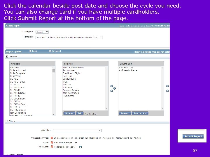 Click the calendar beside post date and choose the cycle you need. You can