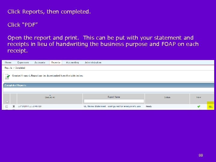 Click Reports, then completed. Click “PDF” Open the report and print. This can be