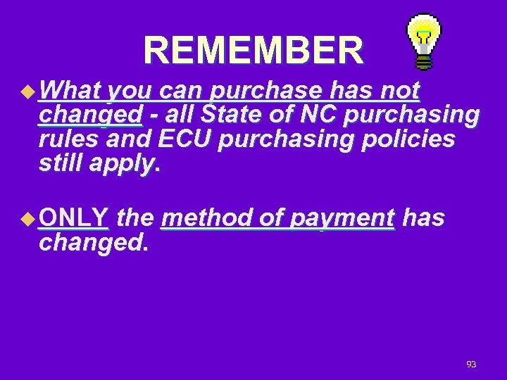 REMEMBER u What you can purchase has not changed - all State of NC