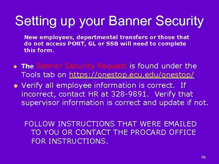 Setting up your Banner Security New employees, departmental transfers or those that do not