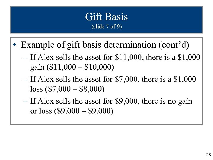 Gift Basis (slide 7 of 9) • Example of gift basis determination (cont’d) –