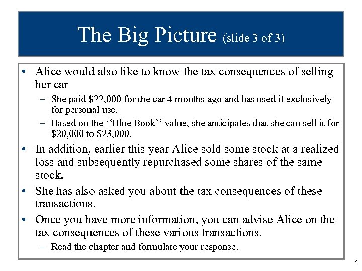 The Big Picture (slide 3 of 3) • Alice would also like to know