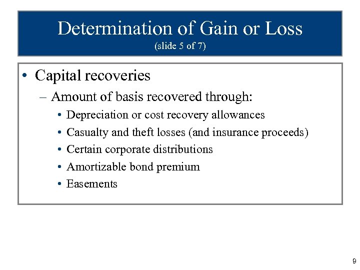 Determination of Gain or Loss (slide 5 of 7) • Capital recoveries – Amount