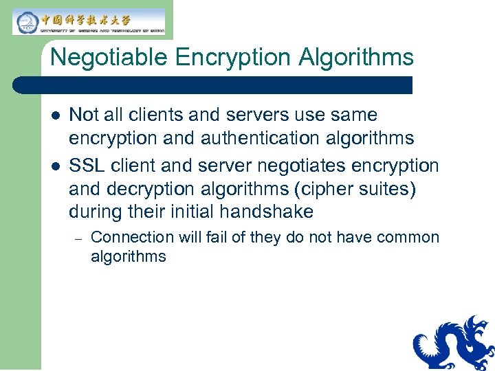 Negotiable Encryption Algorithms l l Not all clients and servers use same encryption and