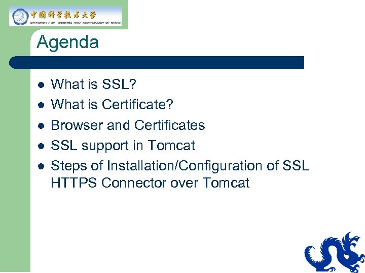Agenda l l l What is SSL? What is Certificate? Browser and Certificates SSL