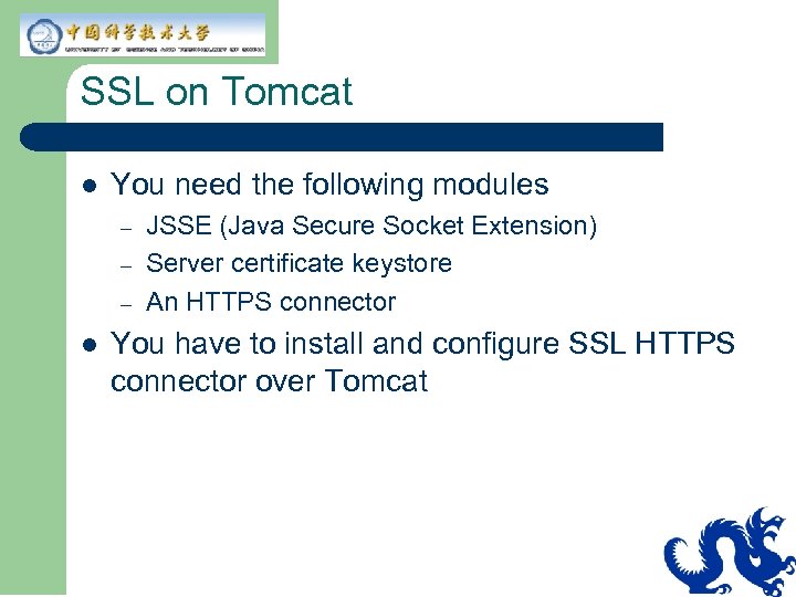 SSL on Tomcat l You need the following modules – – – l JSSE