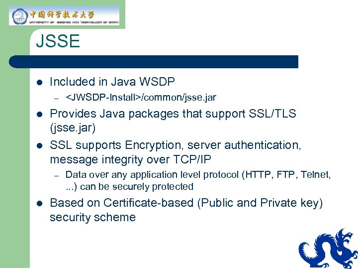 JSSE l Included in Java WSDP – l l Provides Java packages that support