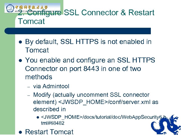 2. Configure SSL Connector & Restart Tomcat l l By default, SSL HTTPS is