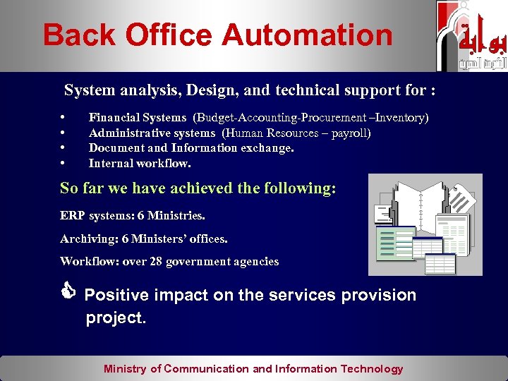 Back Office Automation System analysis, Design, and technical support for : • • Financial