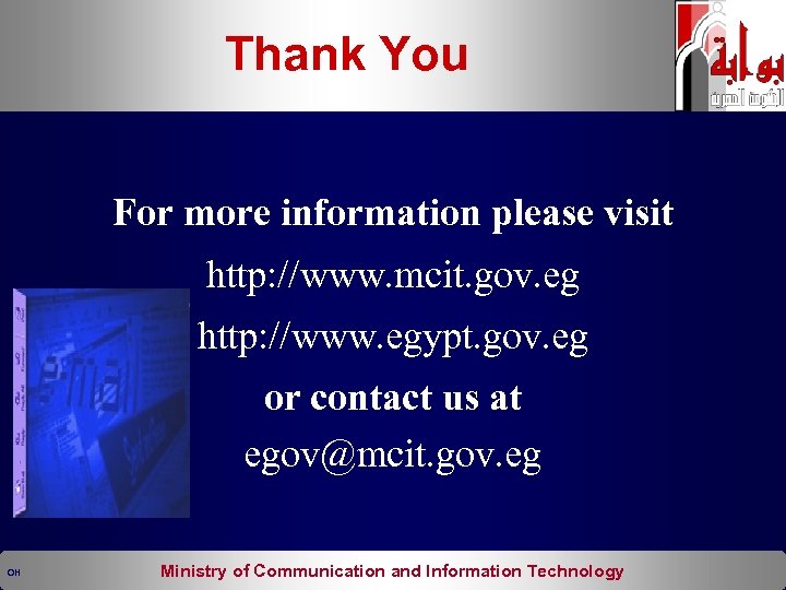 Thank You For more information please visit http: //www. mcit. gov. eg http: //www.