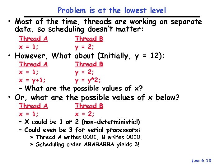 Problem is at the lowest level • Most of the time, threads are working