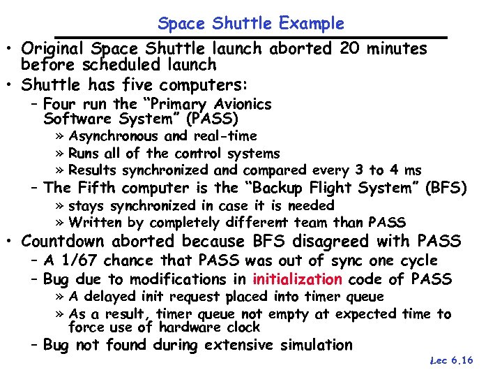 Space Shuttle Example • Original Space Shuttle launch aborted 20 minutes before scheduled launch