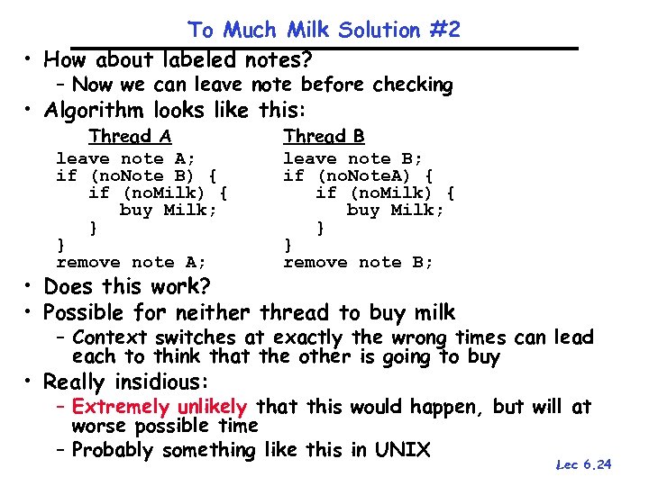 To Much Milk Solution #2 • How about labeled notes? – Now we can