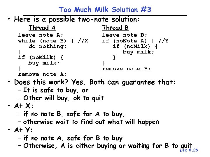 Too Much Milk Solution #3 • Here is a possible two-note solution: Thread A